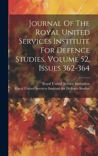 Couverture_Journal Of The Royal United Services Institute For Defence Studies, Volume 52, Issues 362-364