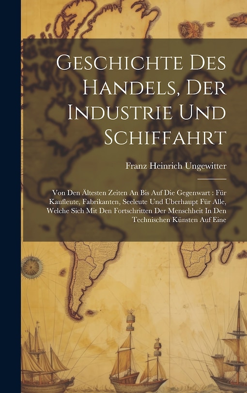 Front cover_Geschichte Des Handels, Der Industrie Und Schiffahrt