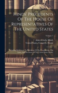 Front cover_Hinds' Precedents Of The House Of Representatives Of The United States
