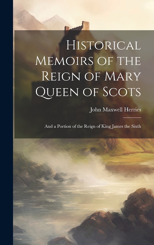 Front cover_Historical Memoirs of the Reign of Mary Queen of Scots