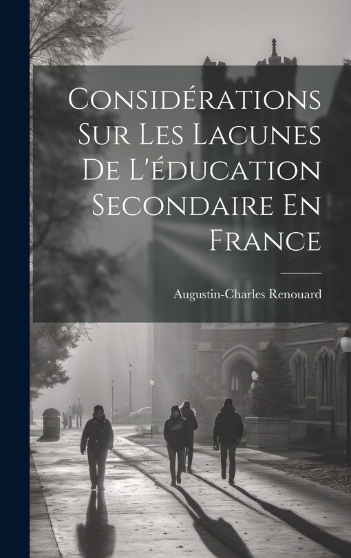 Front cover_Consid&eacute;rations Sur Les Lacunes De L'&eacute;ducation Secondaire En France