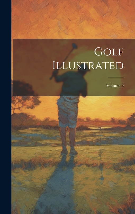 Front cover_Golf Illustrated; Volume 5