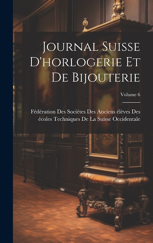 Couverture_Journal Suisse D'horlogerie Et De Bijouterie; Volume 6