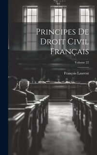 Couverture_Principes De Droit Civil Français; Volume 22