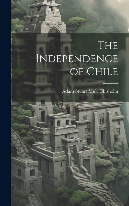 Front cover_The Independence of Chile