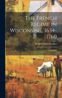 Front cover_The French Regime in Wisconsin ... 1634-1760