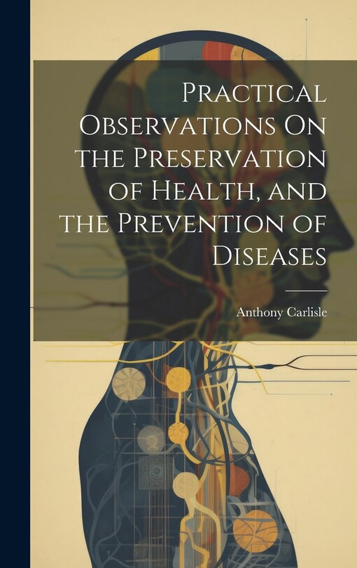 Couverture_Practical Observations On the Preservation of Health, and the Prevention of Diseases