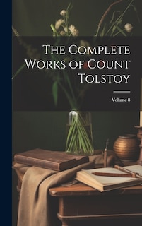 Couverture_The Complete Works of Count Tolstoy; Volume 8