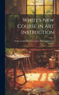 Couverture_White's New Course in Art Instruction