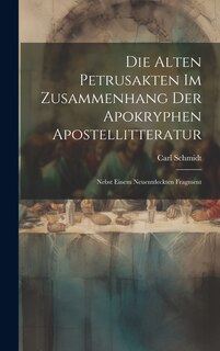 Couverture_Die Alten Petrusakten Im Zusammenhang Der Apokryphen Apostellitteratur