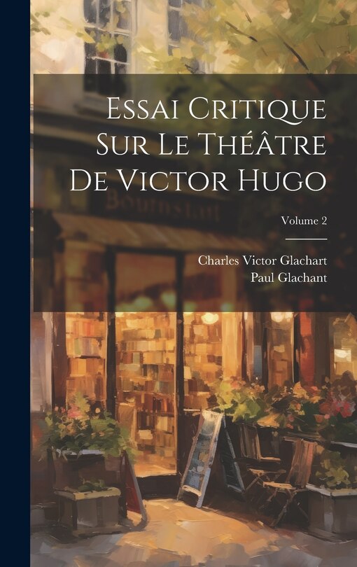 Front cover_Essai Critique Sur Le Théâtre De Victor Hugo; Volume 2