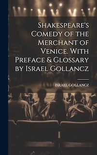 Front cover_Shakespeare's Comedy of the Merchant of Venice. With Preface & Glossary by Israel Gollancz