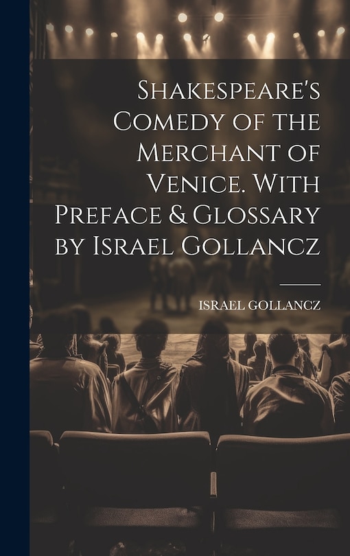 Front cover_Shakespeare's Comedy of the Merchant of Venice. With Preface & Glossary by Israel Gollancz