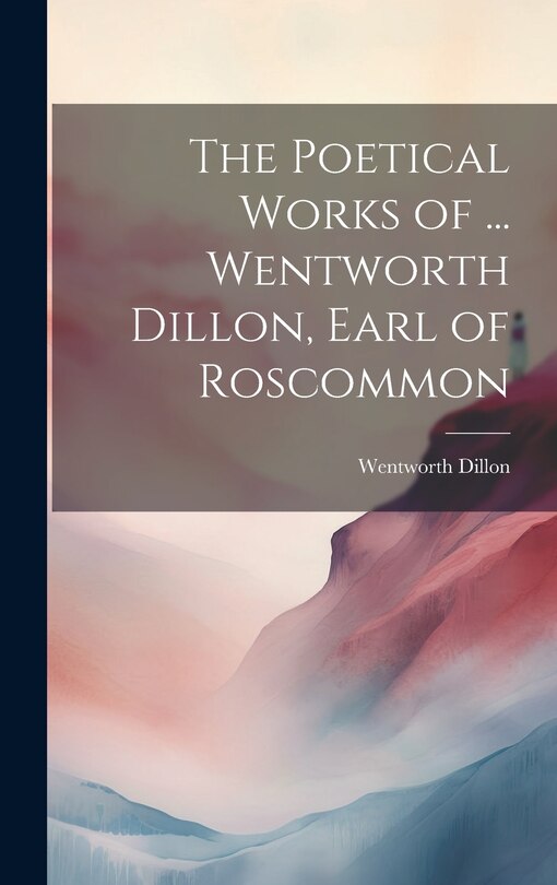 Couverture_The Poetical Works of ... Wentworth Dillon, Earl of Roscommon