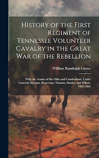 Front cover_History of the First Regiment of Tennessee Volunteer Cavalry in the Great War of the Rebellion