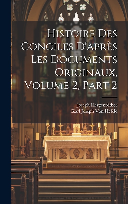 Couverture_Histoire Des Conciles D'après Les Documents Originaux, Volume 2, part 2