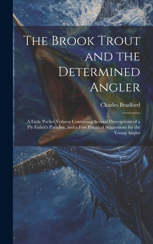 Front cover_The Brook Trout and the Determined Angler