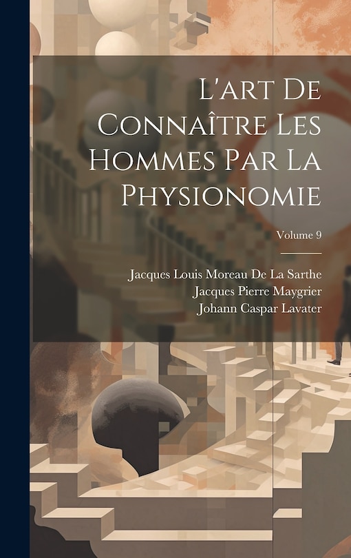 Couverture_L'art De Connaître Les Hommes Par La Physionomie; Volume 9