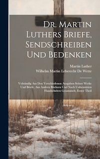 Couverture_Dr. Martin Luthers Briefe, Sendschreiben Und Bedenken