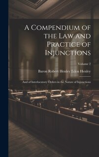 Couverture_A Compendium of the Law and Practice of Injunctions