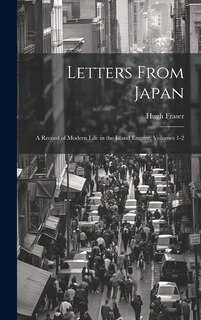 Front cover_Letters From Japan; a Record of Modern Life in the Island Empire, Volumes 1-2