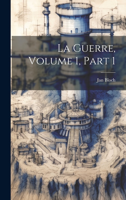 Front cover_La Guerre, Volume 1, part 1