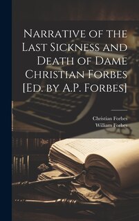 Front cover_Narrative of the Last Sickness and Death of Dame Christian Forbes [Ed. by A.P. Forbes]