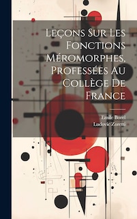 Couverture_Leçons Sur Les Fonctions Méromorphes, Professées Au Collège De France