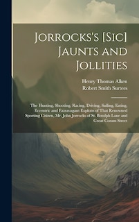 Couverture_Jorrocks's [Sic] Jaunts and Jollities