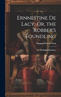 Front cover_Ernnestine De Lacy, Or, the Robber's Foundling