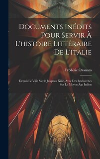 Couverture_Documents Inédits Pour Servir À L'histoire Littéraire De L'italie