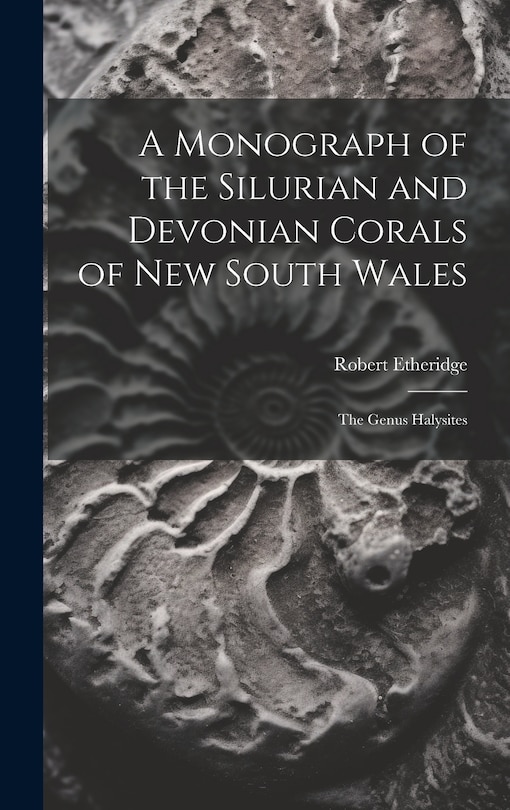 Front cover_A Monograph of the Silurian and Devonian Corals of New South Wales