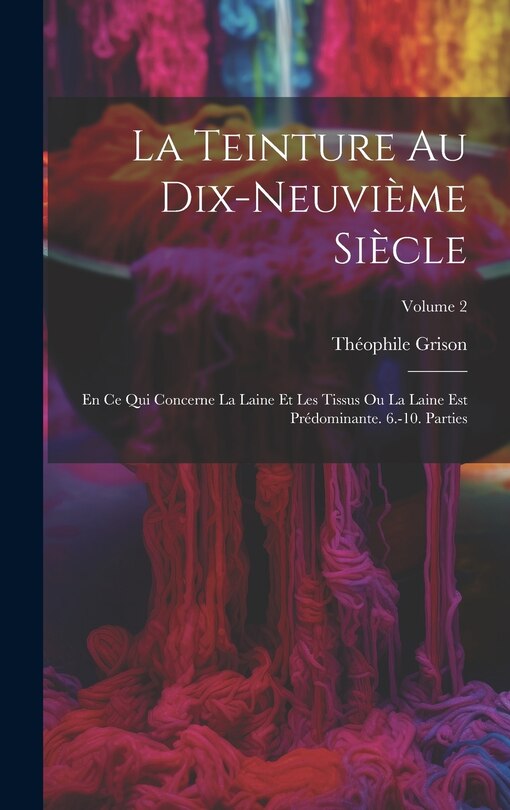 Couverture_La Teinture Au Dix-Neuvième Siècle