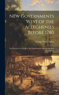 Front cover_New Governments West of the Alleghenies Before 1780