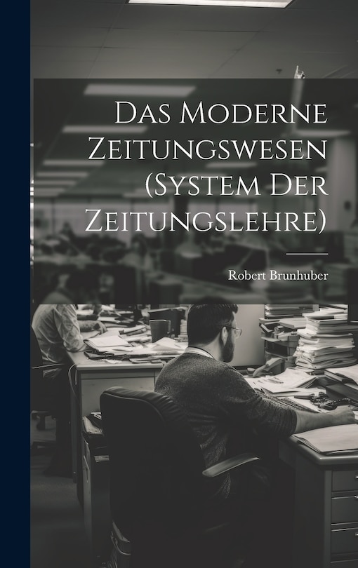Couverture_Das Moderne Zeitungswesen (System Der Zeitungslehre)