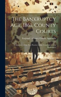 Couverture_The Bankruptcy Act, 1861, County Courts