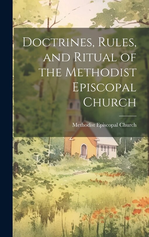 Front cover_Doctrines, Rules, and Ritual of the Methodist Episcopal Church