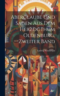 Couverture_Aberglaube Und Sagen Aus Dem Herzogthum Oldenburg, Zweiter Band