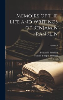 Front cover_Memoirs of the Life and Writings of Benjamin Franklin; Volume 6