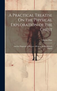 Front cover_A Practical Treatise On the Physical Exploration of the Chest