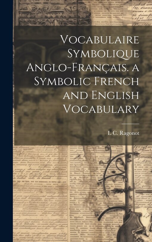 Front cover_Vocabulaire Symbolique Anglo-Français. a Symbolic French and English Vocabulary