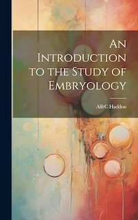 Front cover_An Introduction to the Study of Embryology