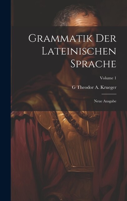 Couverture_Grammatik Der Lateinischen Sprache