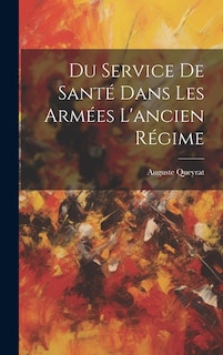 Du Service De Santé Dans Les Armées L'ancien Régime