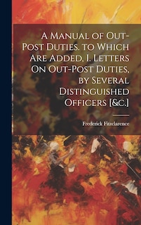 Couverture_A Manual of Out-Post Duties. to Which Are Added, I. Letters On Out-Post Duties, by Several Distinguished Officers [&c.]