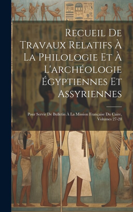 Front cover_Recueil De Travaux Relatifs À La Philologie Et À L'archéologie Égyptiennes Et Assyriennes