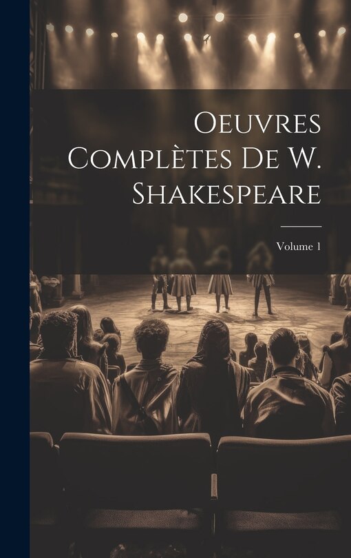 Couverture_Oeuvres Complètes De W. Shakespeare; Volume 1