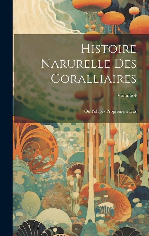 Couverture_Histoire Narurelle Des Coralliaires