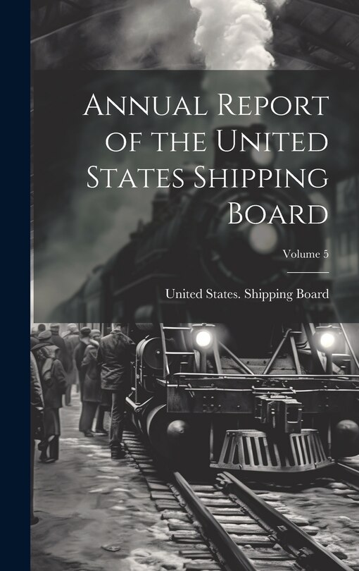 Couverture_Annual Report of the United States Shipping Board; Volume 5