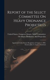 Front cover_Report of the Select Committee On Heavy Ordnance Projectiles
